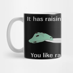 You Like Raisins Mug